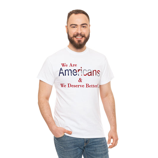 We Are Americans Unisex T-Shirts