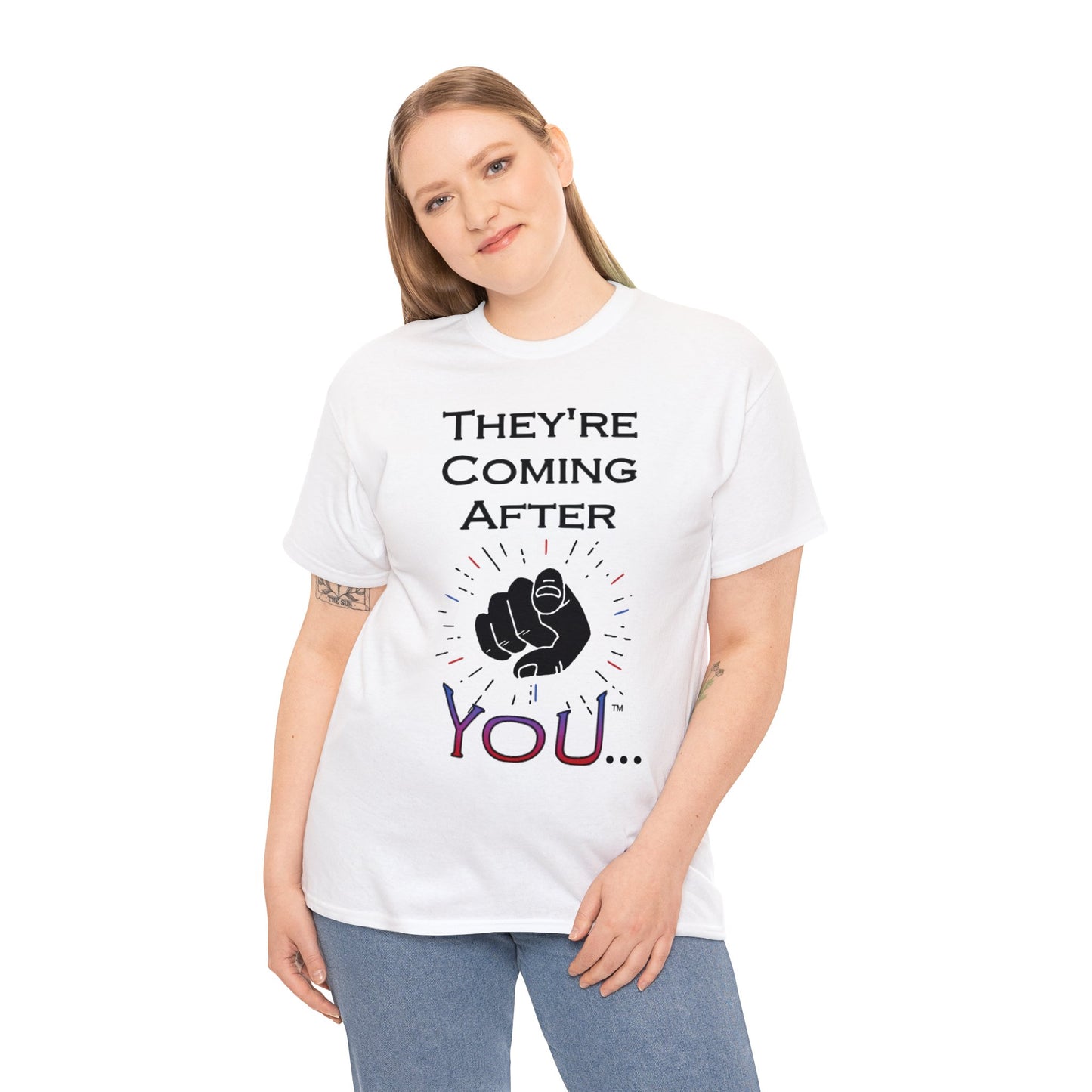 They're Coming After You Unisex T-Shirts