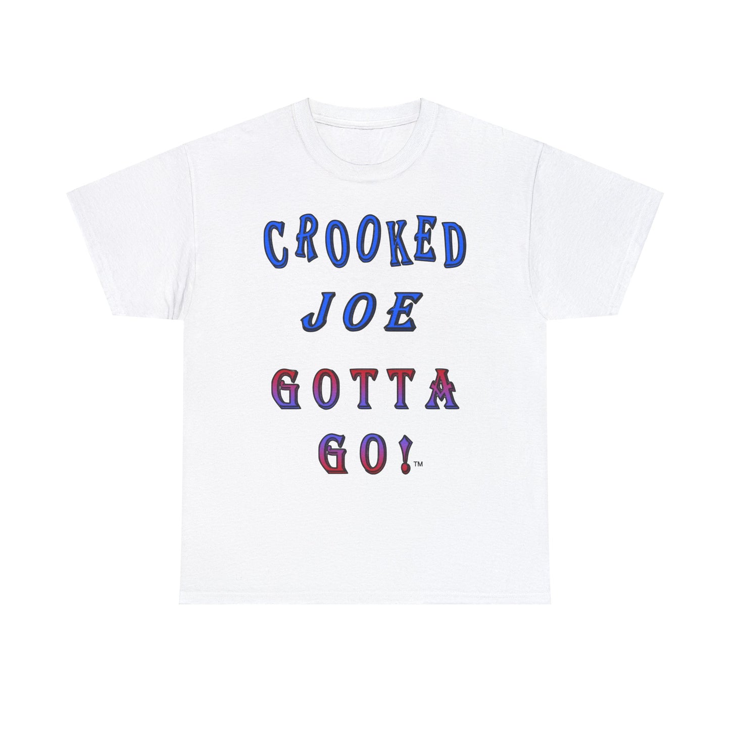 Crooked Joe Gotta Go Unisex T-Shirts