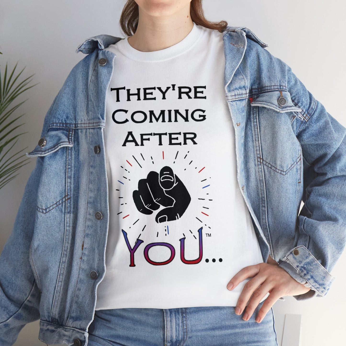 They're Coming After You Unisex T-Shirts