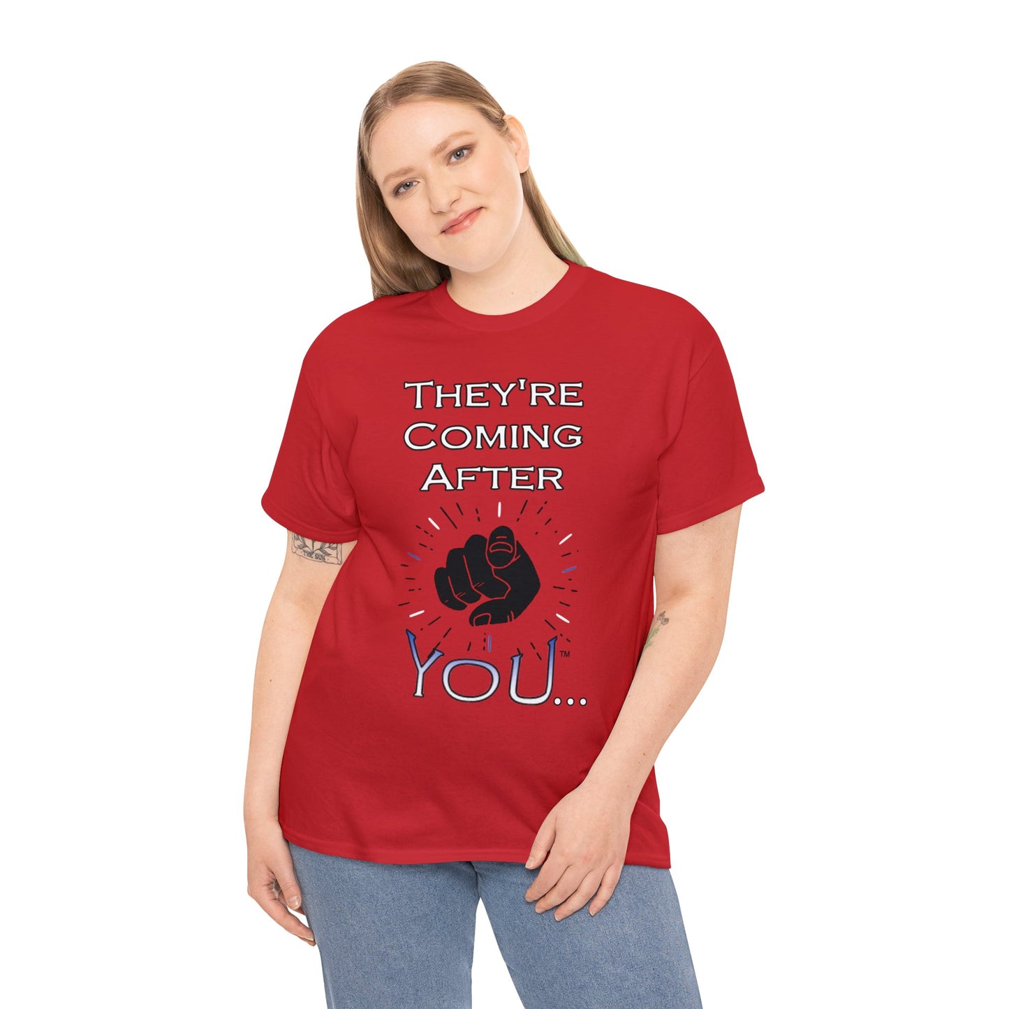 They're Coming After You Unisex T-Shirts