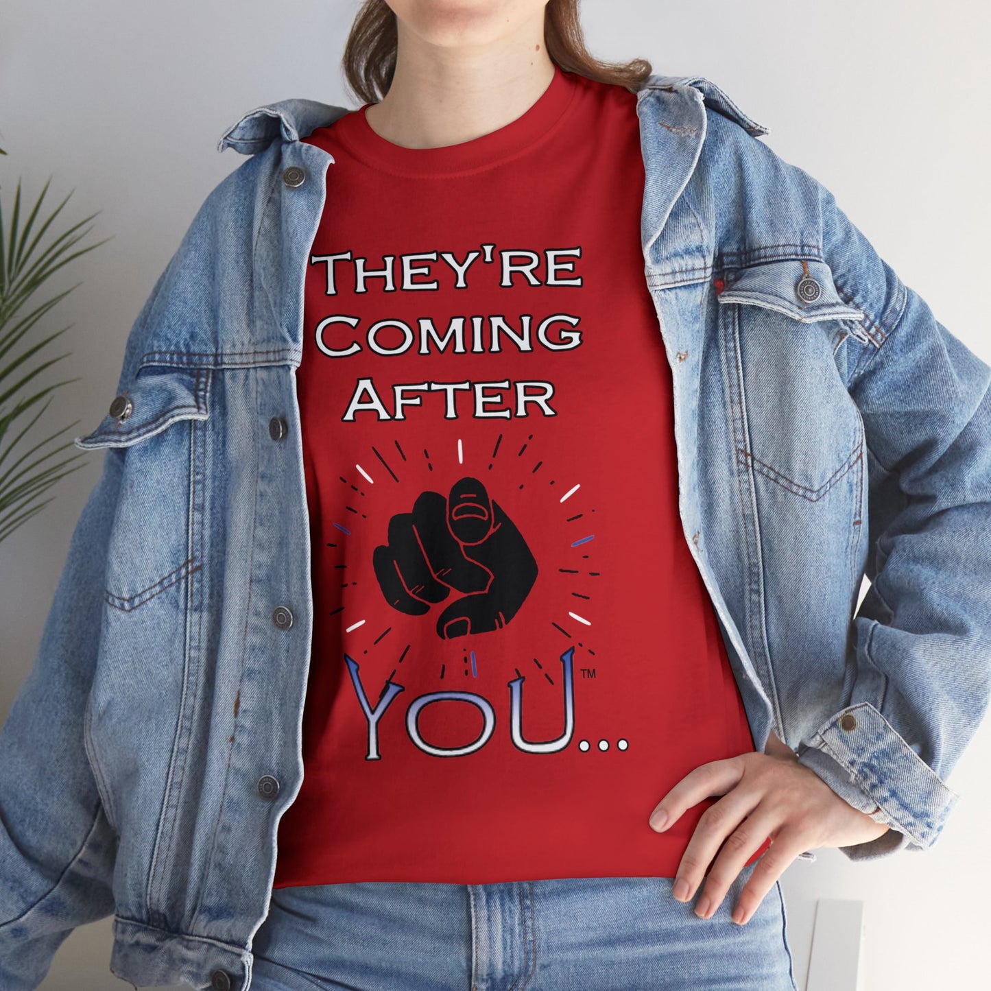 They're Coming After You Unisex T-Shirts