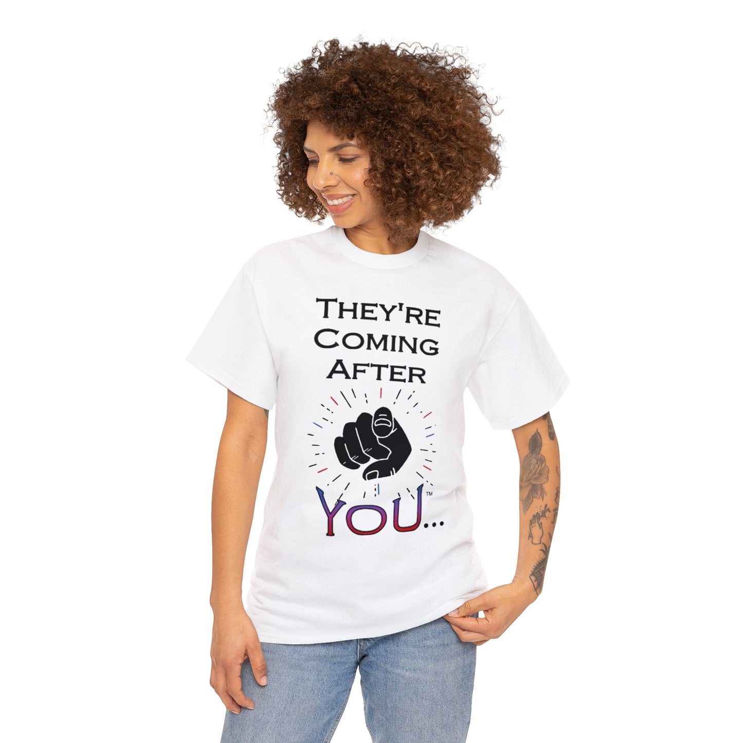 They're Coming After You Unisex T-Shirts